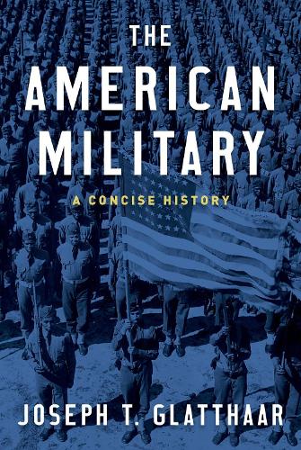 Бумажная книга «The American Military: A Concise History», автор Джозеф Т. Глаттхаар - фото №1