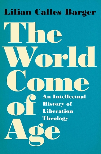 Бумажная книга «The World Come of Age: An Intellectual History of Liberation Theology», автор Лилиан Каллес Баргер - фото №1