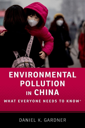 Бумажная книга «Environmental Pollution in China: What Everyone Needs to Know®», автор Дэниел Гарднер - фото №1