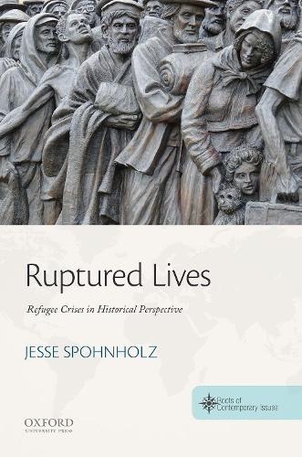 Паперова книга «Ruptured Lives: Refugee Crises in Historical Perspective», автор Джессі Шпонгольц - фото №1