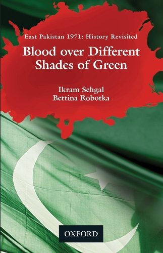Бумажная книга «Blood over Different Shades of Green: East Pakistan 1971: History Revisited», автор Икрам Сехгал - фото №1