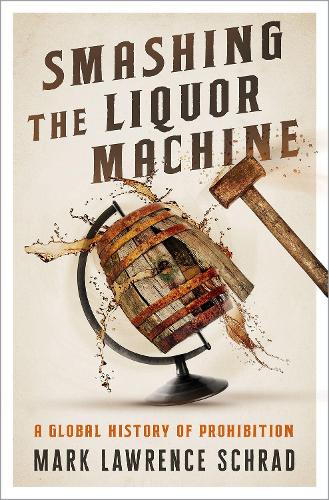 Бумажная книга «Smashing the Liquor Machine: A Global History of Prohibition», автор Марк Лоуренс Шрад - фото №1