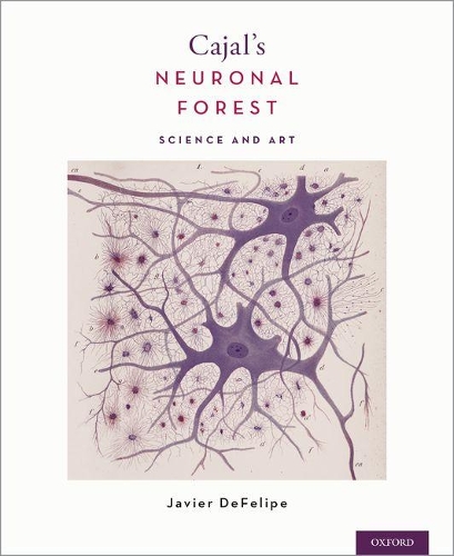 Паперова книга «Cajal's Neuronal Forest: Science and Art», автор Хав'єр ДеФеліпе - фото №1