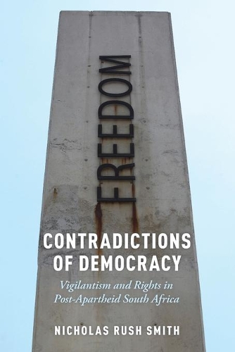 Бумажная книга «Contradictions of Democracy: Vigilantism and Rights in Post-Apartheid South Africa», автор Николас Раш Смит - фото №1