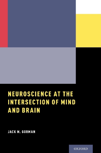 Паперова книга «Neuroscience at the Intersection of Mind and Brain», автор Джек М. Горман - фото №1