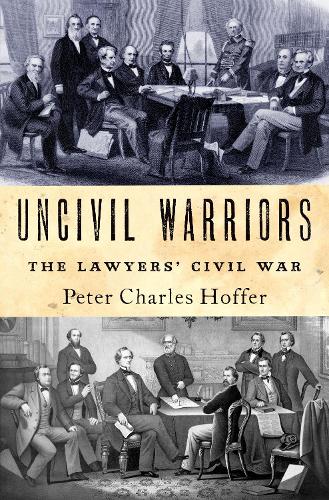 Бумажная книга «Uncivil Warriors: The Lawyers' Civil War», автор Питер Хоффер - фото №1
