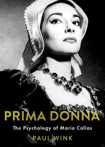 Бумажная книга «Prima Donna: The Psychology of Maria Callas», автор Пол Винк - фото №1