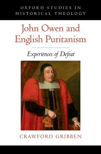 Paper book «John Owen and English Puritanism: Experiences of Defeat», author Crawford Gribben - фото №1