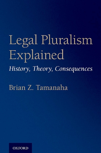 Бумажная книга «Legal Pluralism Explained: History, Theory, Consequences», автор Брайан З. Таманаха - фото №1