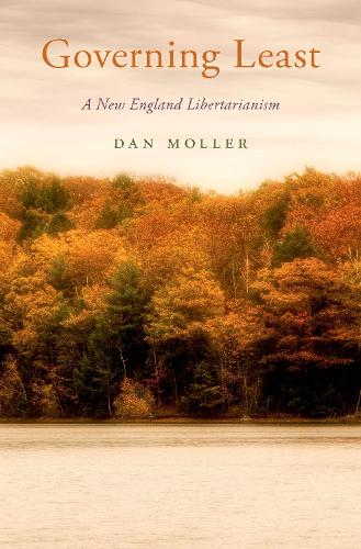 Паперова книга «Governing Least: A New England Libertarianism», автор Ден Моллер - фото №1