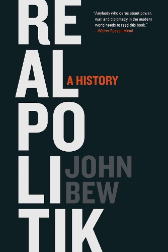 Бумажная книга «Realpolitik: A History», автор Джон Бью - фото №1