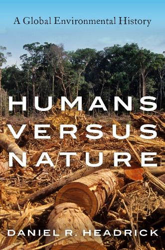 Паперова книга «Humans versus Nature: A Global Environmental History», автор Деніел Р. Хедрік - фото №1