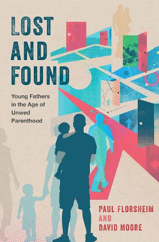 Бумажная книга «Lost and Found: Young Fathers in the Age of Unwed Parenthood», автор Дэвид Мур - фото №1