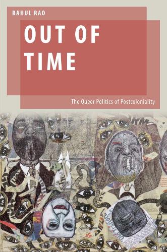 Бумажная книга «Out of Time: The Queer Politics of Postcoloniality», автор Рахул Рао - фото №1