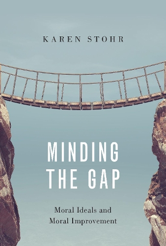 Бумажная книга «Minding the Gap: Moral Ideals and Moral Improvement», автор Карен Штор - фото №1