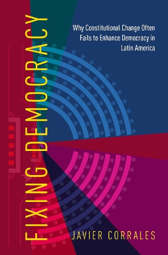 Бумажная книга «Fixing Democracy: Why Constitutional Change Often Fails to Enhance Democracy in Latin America», автор Хавьер Корралес - фото №1