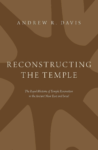 Бумажная книга «Reconstructing the Temple: The Royal Rhetoric of Temple Renovation in the Ancient Near East and Israel», автор Эндрю Р. Дэвис - фото №1