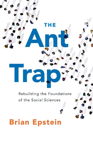 [object Object] «The Ant Trap: Rebuilding the Foundations of the Social Sciences», автор Брайан Эпштейн - фото №1