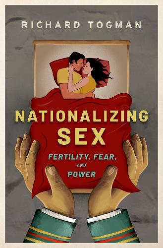 Паперова книга «Nationalizing Sex: Fertility, Fear, and Power», автор Річард Тогман - фото №1