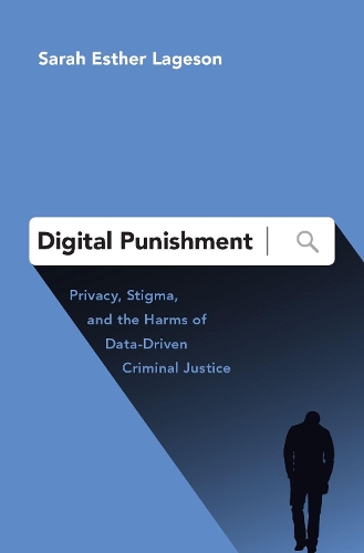 Бумажная книга «Digital Punishment: Privacy, Stigma, and the Harms of Data-Driven Criminal Justice», автор Сара Эстер Лагесон - фото №1