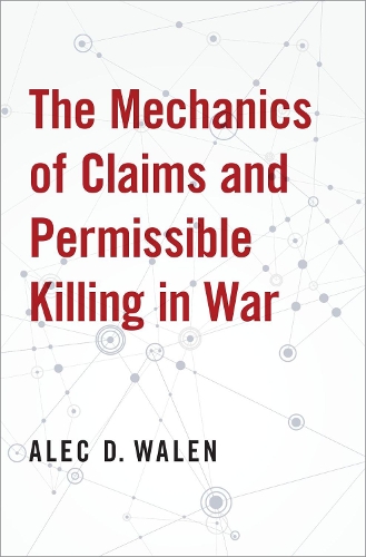 Бумажная книга «The Mechanics of Claims and Permissible Killing in War», автор Алек Д. Уолен - фото №1