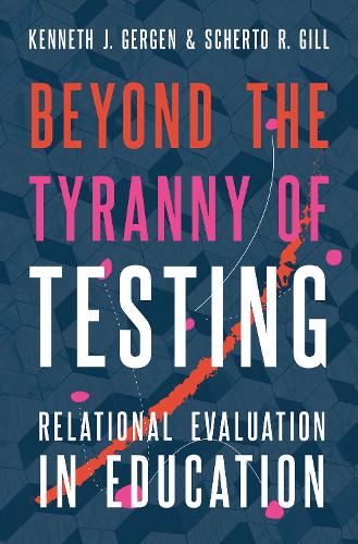Бумажная книга «Beyond the Tyranny of Testing: Relational Evaluation in Education», авторов Кеннет Дж. Герген, Шерто Р. Гилл - фото №1