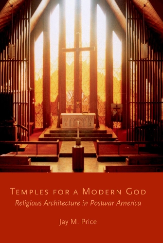 Бумажная книга «Temples for a Modern God: Religious Architecture in Postwar America», автор Джей М. Прайс - фото №1