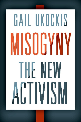 Паперова книга «Misogyny: The New Activism», автор Гейл Укокіс - фото №1