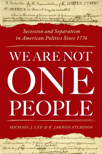 Паперова книга «We Are Not One People: Secession and Separatism in American Politics Since 1776», автор Майкл Дж. Лі - фото №1