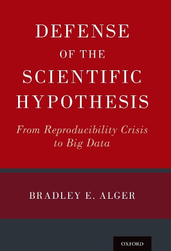 Бумажная книга «Defense of the Scientific Hypothesis: From Reproducibility Crisis to Big Data», автор Брэдли Э. Алджер - фото №1