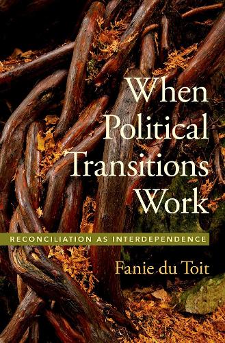 Бумажная книга «When Political Transitions Work: Reconciliation as Interdependence», автор Фани дю Туа - фото №1
