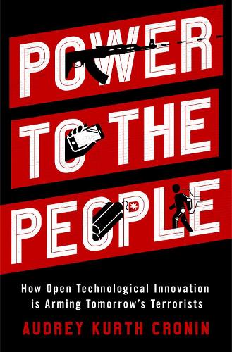 Бумажная книга «Power to the People: How Open Technological Innovation is Arming Tomorrow's Terrorists», автор Одри Курт Кронин - фото №1