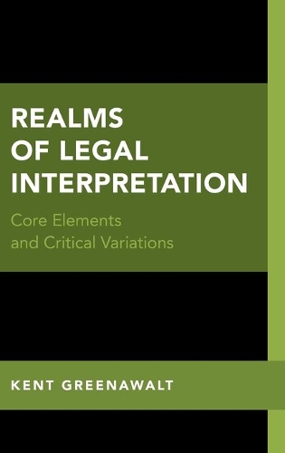 Бумажная книга «Realms of Legal Interpretation: Core Elements and Critical Variations», автор Кент Гринавалт - фото №1