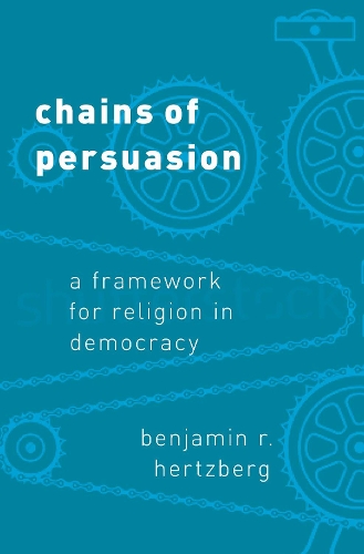 Бумажная книга «Chains of Persuasion: A Framework for Religion in Democracy», автор Бенджамин Р. Герцберг - фото №1