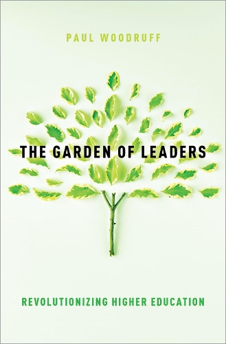 Паперова книга «The Garden of Leaders: Revolutionizing Higher Education», автор Пол Вудрафф - фото №1