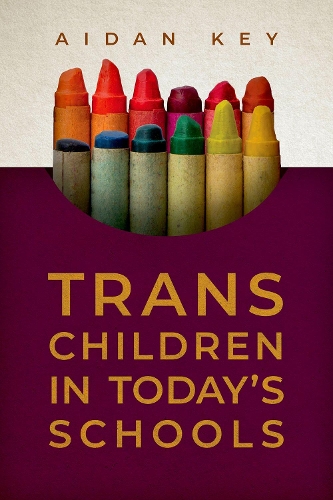 Бумажная книга «Trans Children in Today's Schools», автор Эйдан Ки - фото №1