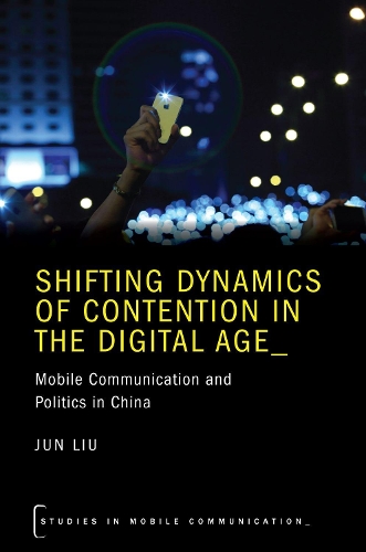 [object Object] «Shifting Dynamics of Contention in the Digital Age: Mobile Communication and Politics in China», автор Цзюнь Лю - фото №1