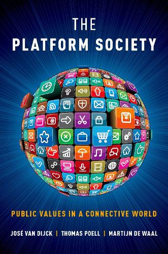 Бумажная книга «The Platform Society: Public Values in a Connective World», авторов Жозе ван Дейк, Томас Поэлл - фото №1