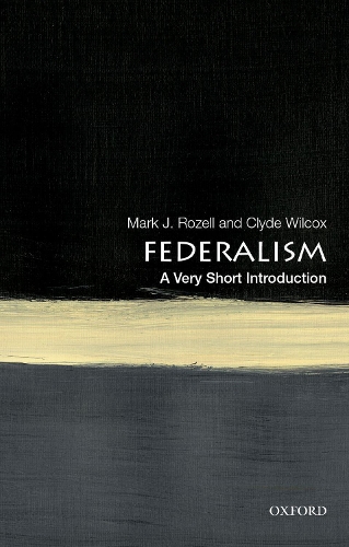 Бумажная книга «Federalism: A Very Short Introduction», авторов Клайд Уилкокс, Марк Дж. Розелл - фото №1