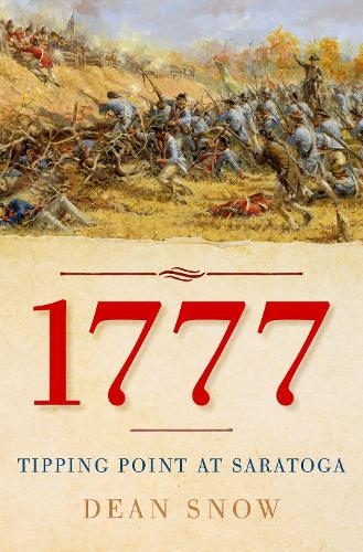 Бумажная книга «1777: Tipping Point at Saratoga», автор Дин Сноу - фото №1