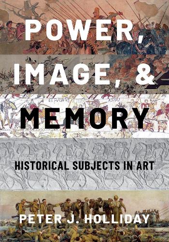 Паперова книга «Power, Image, and Memory: Historical Subjects in Art», автор Пітер Дж. Холлідей - фото №1