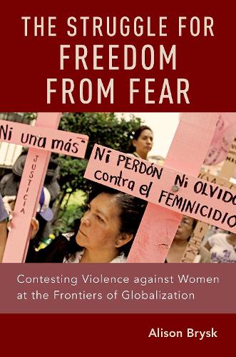 Бумажная книга «The Struggle for Freedom from Fear: Contesting Violence against Women at the Frontiers of Globalization», автор Элисон Брыск - фото №1