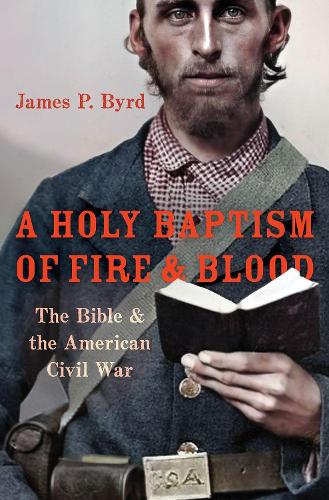Бумажная книга «A Holy Baptism of Fire and Blood: The Bible and the American Civil War», автор Джеймс П. Берд - фото №1