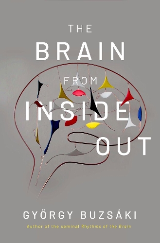 Бумажная книга «The Brain from Inside Out», автор Дьёрдь Бузсаки - фото №1
