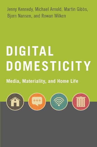 Бумажная книга «Digital Domesticity: Media, Materiality, and Home Life», авторов Бьорн Нансен, Мартин Гиббс, Майкл Арнольд - фото №1