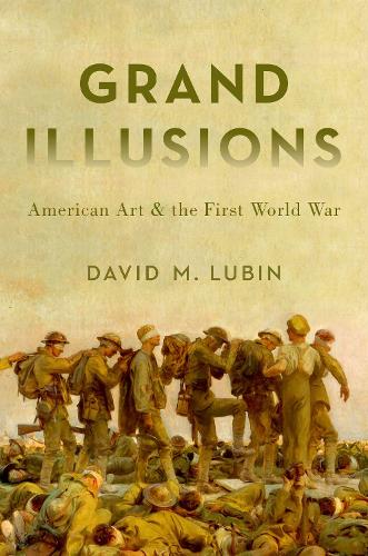Бумажная книга «Grand Illusions: American Art and the First World War», автор Дэвид М. Любин - фото №1