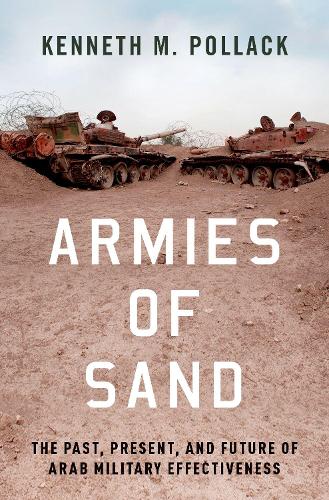 Бумажная книга «Armies of Sand: The Past, Present, and Future of Arab Military Effectiveness», автор Кеннет Поллак - фото №1