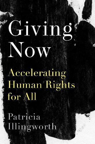 Бумажная книга «Giving Now: Accelerating Human Rights for All», автор Патриция Иллингворт - фото №1