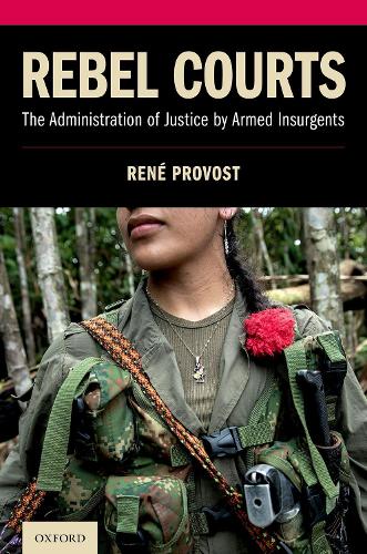 Паперова книга «Rebel Courts: The Administration of Justice by Armed Insurgents», автор Рене Провост - фото №1