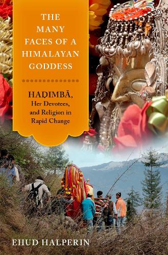 Паперова книга «The Many Faces of a Himalayan Goddess: Hadimba, Her Devotees, and Religion in Rapid Change», автор Ехуд Гальперін - фото №1